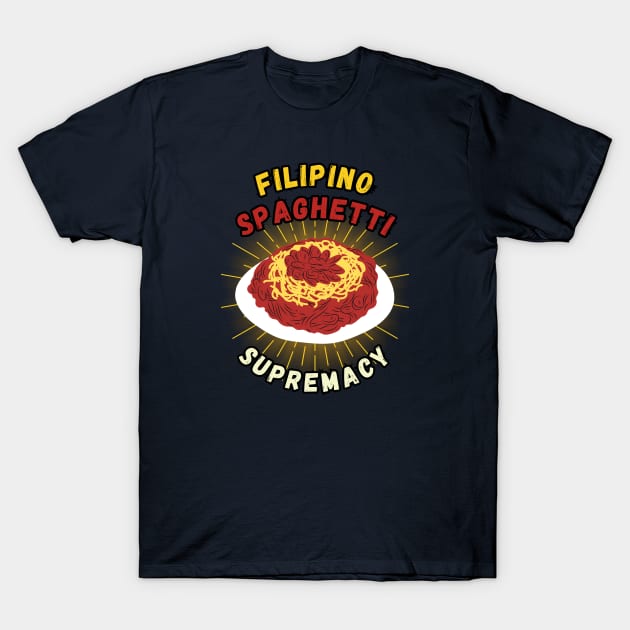 FIlipino spaghetti supremacy filipino food T-Shirt by Moonwing